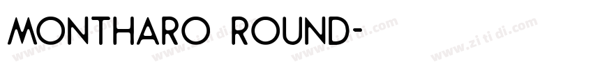 Montharo Round字体转换